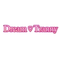 Dream Tranny Dream Tranny
