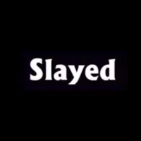 Slayed Slayed