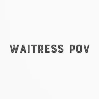 Waitress POV
